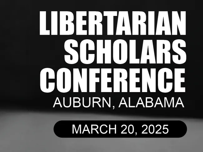 Libertarian Scholars Conference 2025